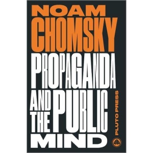 Propaganda and the Public Mind: Interviews by David Barsamian (Chomsky Perspectives)
