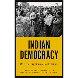 Indian Democracy: Origins, Trajectories, Contestations