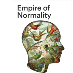 Empire of Normality: Neurodiversity and Capitalism