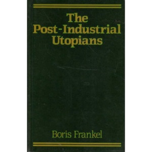 Post-industrial Utopians