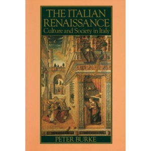 The Italian Renaissance: Culture and Society in Italy