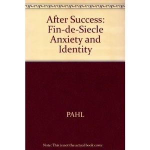 After Success: Fin-de-Siecle Anxiety and Identity