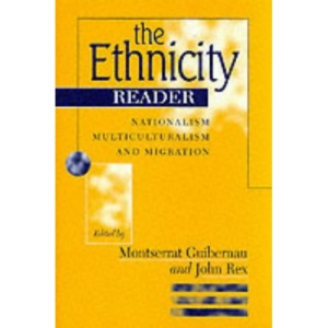 The Ethnicity Reader: Nationalism, Multiculturalism and Migration