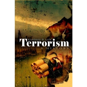 Terrorism: A History (Themes in History)