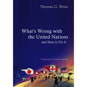 What's Wrong with the United Nations and How to Fix it (PWWS – Polity Whats Wrong series)