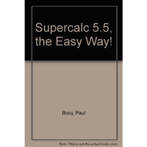 Supercalc 5.5, the Easy Way!