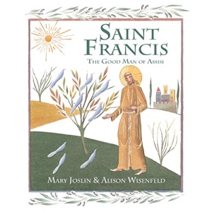 Saint Francis: The Good Man of Assisi