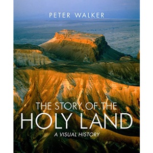 The Story of the Holy Land: A visual history