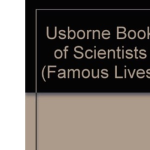 Usborne Book of Scientists (Famous Lives)