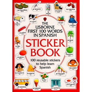 The Usborne First 100 Words in Spanish Sticker Book (First Hundred Words Series)