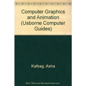 Computer Graphics and Animation (Usborne Computer Guides)