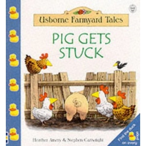 Pig Gets Stuck (Farmyard Tales Little Book)