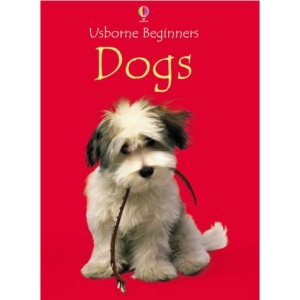 Dogs (Usborne beginners series)