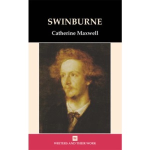 Swinburne (Writers & Their Work) (Writers and their Work)