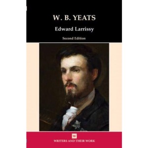 W.B Yeats (2nd ed) (Writers & Their Work) (Writers and their Work)