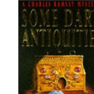 Some Dark Antiquities