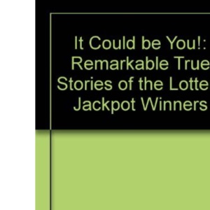 It Could be You!: Remarkable True Stories of the Lottery Jackpot Winners