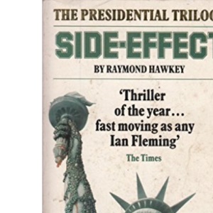 Side-Effect: Book Two of the Presidential Trilogy