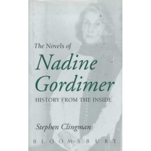 The Novels of Nadine Gordimer: History from the Inside
