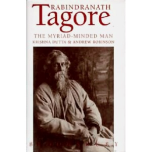 Rabindranath Tagore: The Myriad-minded Man