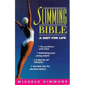 Slimming Bible: A Diet for Life