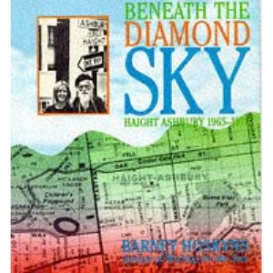 Beneath the Diamond Sky: Haight Ashbury, 1965-70