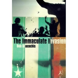 The Immaculate Invasion