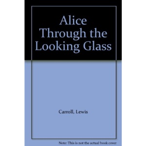 Alice Through the Looking Glass