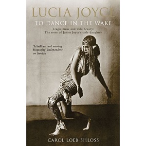 Lucia Joyce: To Dance in the Wake