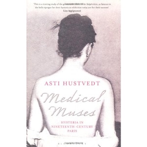 Medical Muses: Hysteria in Nineteenth-Century Paris
