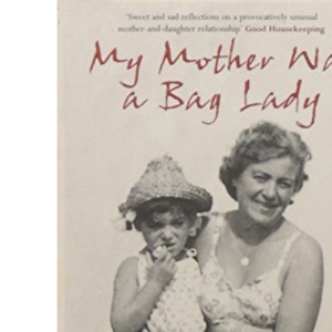 My Mother Was a Bag Lady
