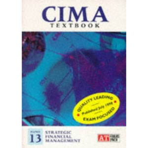 Strategic Financial Management (Paper 13) (CIMA Textbook S.)