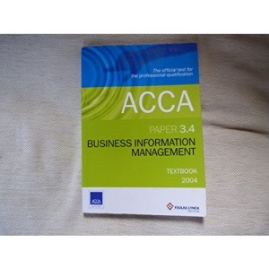 Business Information Management: 3: Professional Examinations (ACCA Textbook)