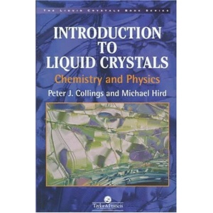 Introduction to Liquid Crystals: Chemistry and Physics (Liquid Crystals Book Series)