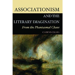 Associationism and the Literary Imagination: From the Phantasmal Chaos