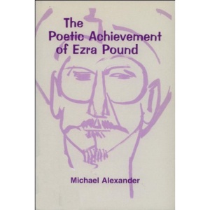 The Poetic Achievement of Ezra Pound