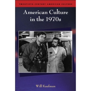 American Culture in the 1970s (Twentieth-century American Culture)
