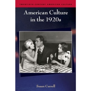 American Culture in the 1920s (Twentieth-century American Culture)
