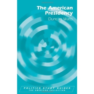 The American Presidency (Politics Study Guides)