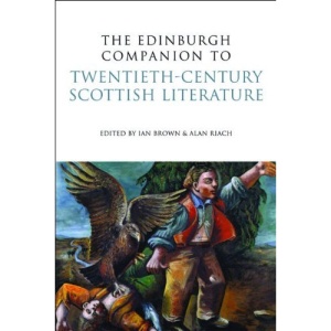 The Edinburgh Companion to Twentieth-century Scottish Literature (Edinburgh Companions to Scottish Literature)
