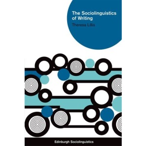 The Sociolinguistics of Writing (Edinburgh Sociolinguistics)
