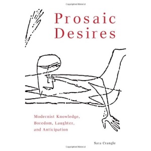 Prosaic Desires: Modernist Knowledge, Boredom, Laughter, and Anticipation