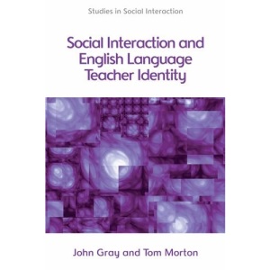 Social Interaction and English Language Teacher Identity (Studies in Social Interaction)