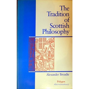 The Tradition of Scottish Philosophy (Determinations S.)