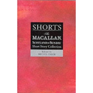 Shorts: v.4: The Macallan/Scotland on Sunday Short Story Collection: Vol 4