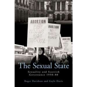The Sexual State: Sexuality and Scottish Governance 1950-80