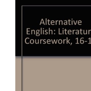 Alternative English: Literature Coursework, 16-19