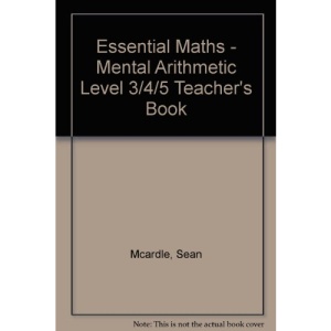 Essential Maths - Mental Arithmetic Level 3/4/5 Teacher's Book