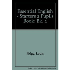 Essential English - Starters 2 Pupils Book (X16): Essential English Starters: Bk. 2