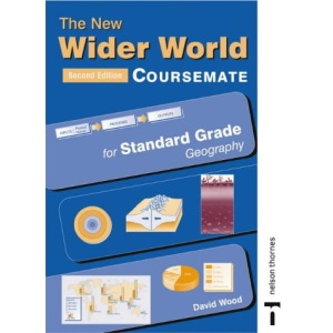 The New Wider World Coursemate for Standard Grade Geography.: Course Companion for Standard Grade Geography (New Wider World Coursemates)
